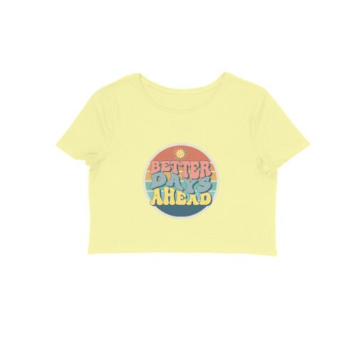 Better Days Ahead Crop-Top For Women - Image 3