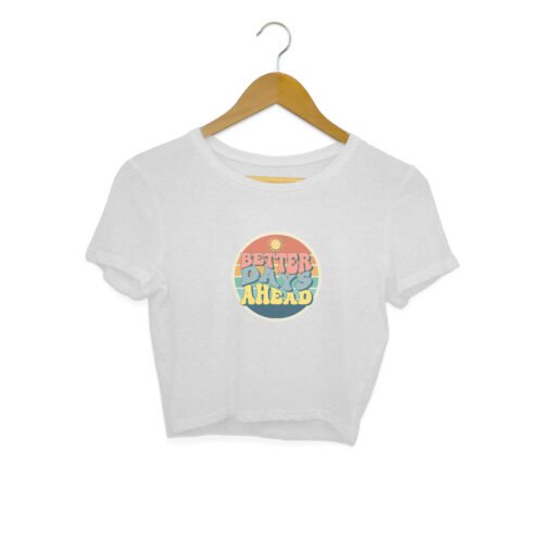 Better Days Ahead Crop-Top For Women - Image 13
