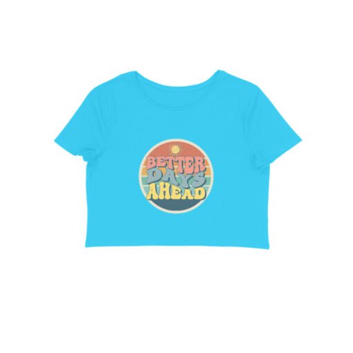 Better Days Ahead Crop-Top For Women - Image 23
