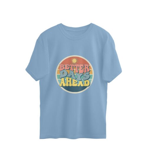 Better Days Ahead Oversized Tee For Men