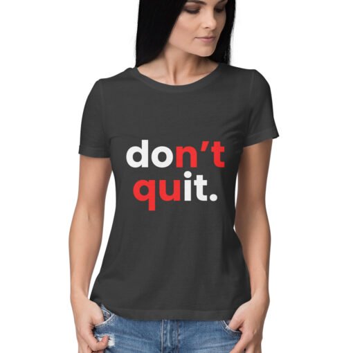 Don't Quit T-Shirt for Women