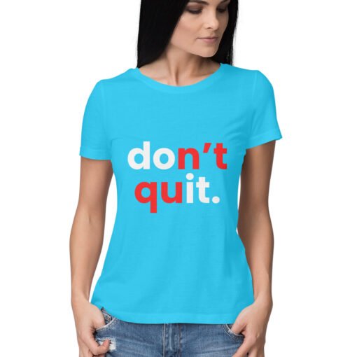 Don't Quit T-Shirt for Women - Image 3